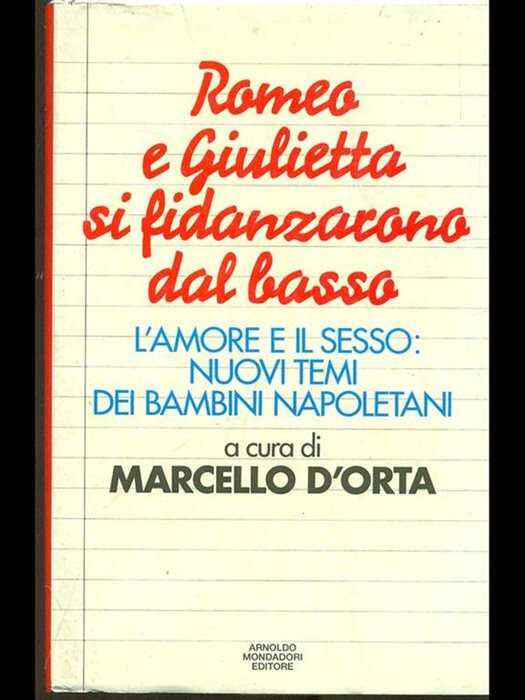 Romeo e Giulietta si fidanzarono dal basso. L'amore e il sesso: nuovi temi dei bambini napoletani