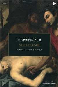 Nerone. Duemila anni di calunnie