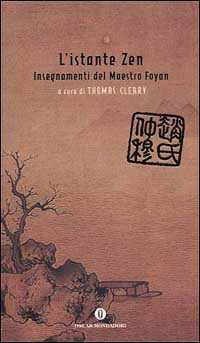 L' istante Zen. Insegnamenti del Maestro Foyan