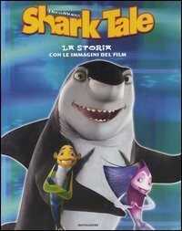 Shark tale. La storia con le immagini del film. Ediz. illustrata
