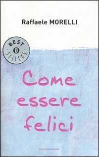 Come essere felici