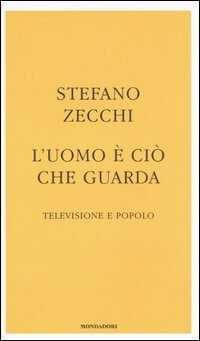 L' uomo è ciò che guarda. Televisione e popolo