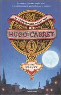 La straordinaria invenzione di Hugo Cabret. Ediz. illustrata