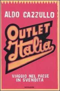 Outlet Italia. Viaggio nel paese in svendita