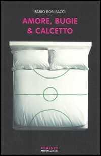 Amore, bugie & calcetto