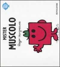Mister Muscolo. Ediz. illustrata