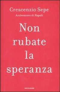 Non rubate la speranza