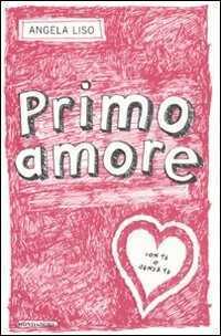 Primo amore — Angela Liso