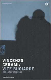 Vite bugiarde. Romanzo d'appendice — Vincenzo Cerami