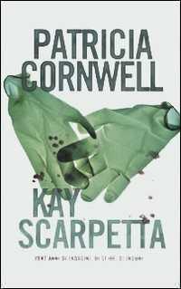 Kay Scarpetta — Patricia D. Cornwell