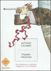 Orgoglio industriale. La scommessa italiana contro la crisi globale