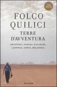 Terre d'avventura. Amazzonia, Sahara, Kalahari, Lapponia, Congo, Melanesia. Con DVD