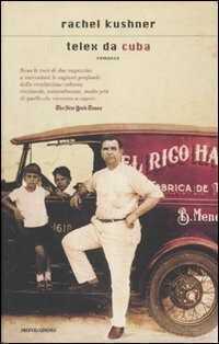 Telex da Cuba — Rachel Kushner