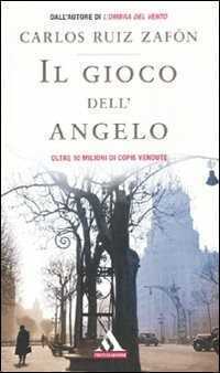 Il gioco dell'angelo — Carlos Ruiz Zafón