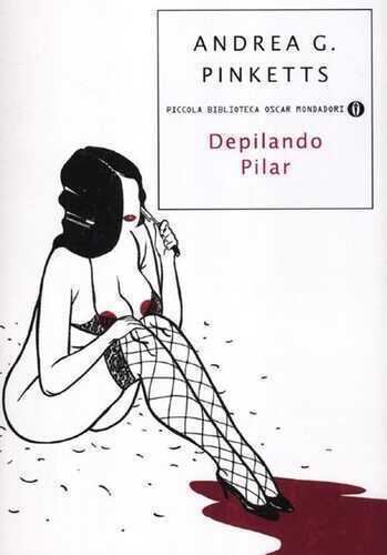 Depilando Pilar — Andrea G. Pinketts