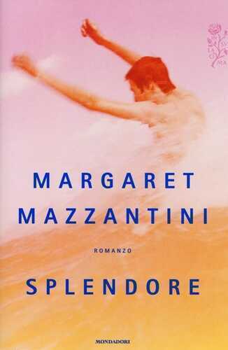 Splendore — Margaret Mazzantini