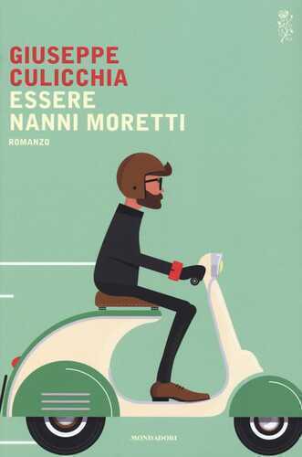 Essere Nanni Moretti — Giuseppe Culicchia