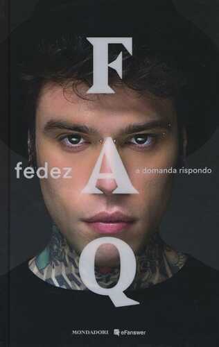 FAQ. A domanda rispondo — Fedez
