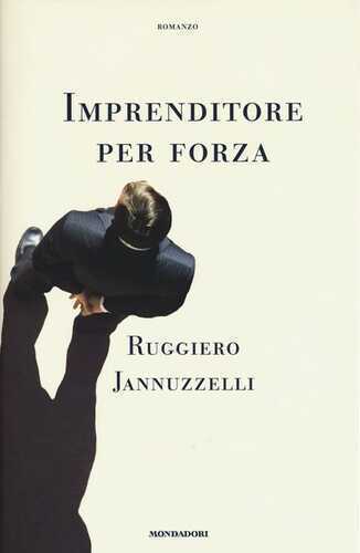 Imprenditore per forza — Ruggiero Jannuzzelli