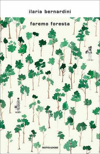 Faremo foresta — Ilaria Bernardini