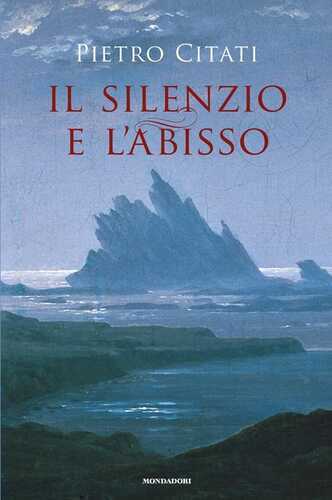 Il silenzio e l'abisso — Pietro Citati