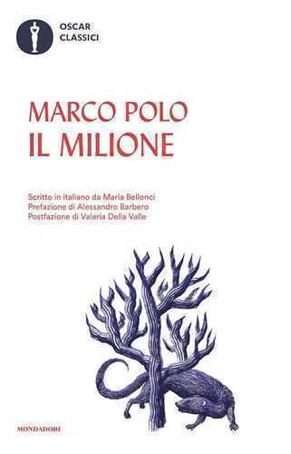 Il milione. Scritto in italiano da Maria Bellonci