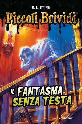 Piccoli brividi. Il fantasma senza testa