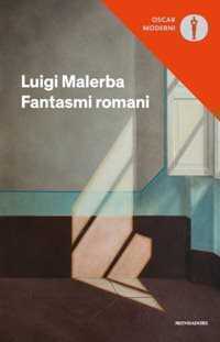 Fantasmi romani — Luigi Malerba
