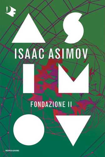 Fondazione II. Ciclo delle Fondazioni: Cronache della Galassia-Il crollo della Galassia centrale-L'altra faccia della spirale