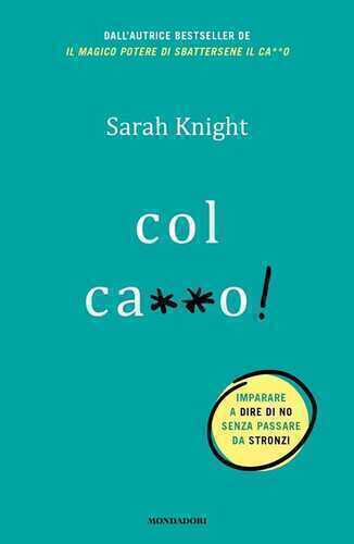 Col ca**o! — Sarah Knight