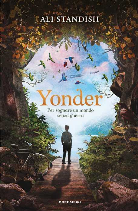 Yonder. Per sognare un mondo senza guerra — Ali Standish