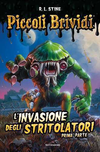 Piccoli brividi. L'invasione degli stritolatori. Vol. 1