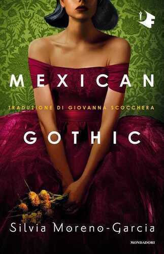 Mexican gothic — Silvia Moreno-Garcia