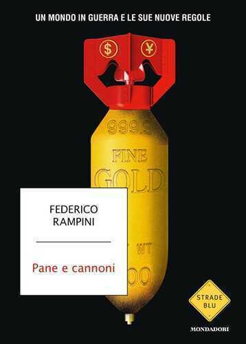Pane e cannoni. Un mondo in guerra e le sue nuove regole