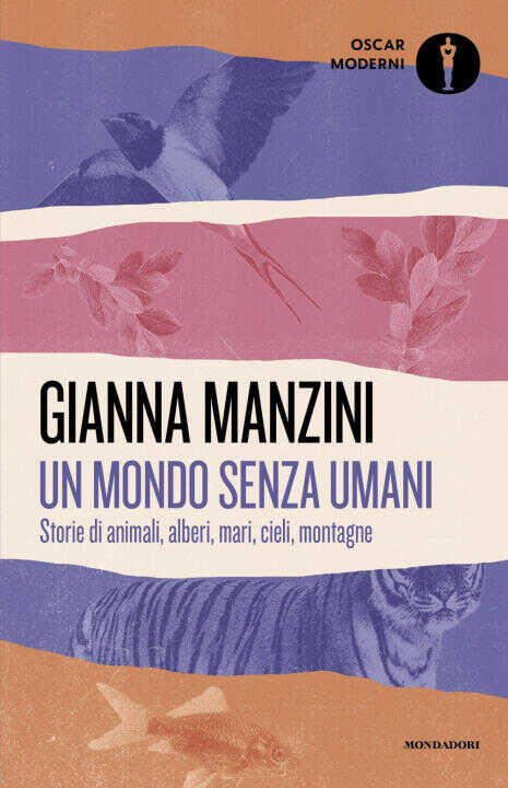 mondo senza umani. Storie di animali, alberi, mari, cieli, montagne