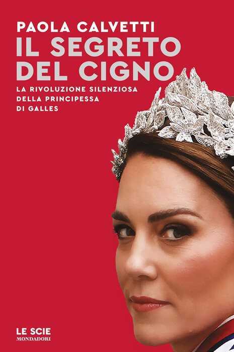 Il segreto del cigno. La rivoluzione silenziosa della principessa di Galles