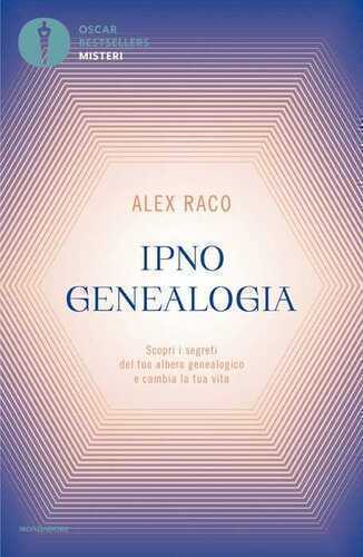 Ipnogenealogia. Scopri i segreti del tuo albero genealogico e cambia la tua vita