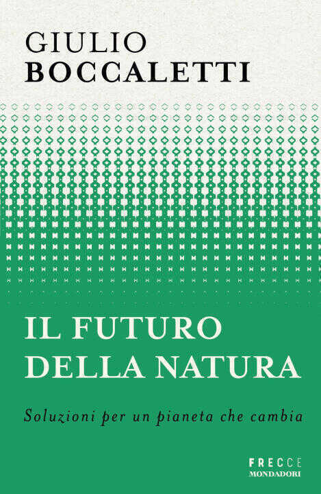 futuro della natura. Soluzioni per un pianeta che cambia