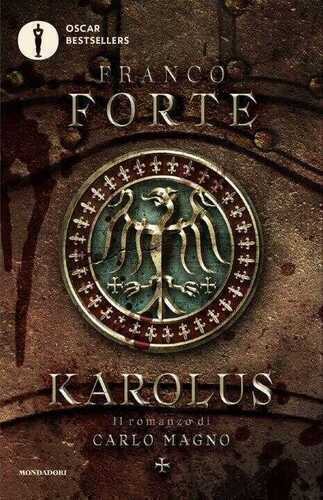 Karolus. Il romanzo di Carlo Magno