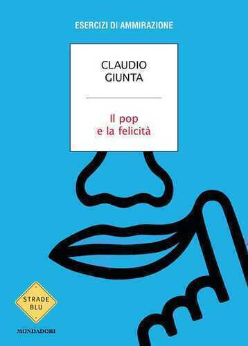 Il pop e la felicità. Esercizi di ammirazione