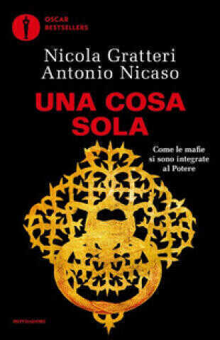 Cosa sola. Come le mafie si sono integrate al potere