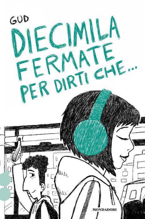 Diecimila fermate per dirti che...