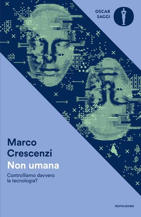 Non umana. Controlliamo davvero la tecnologia? — Marco Crescenzi