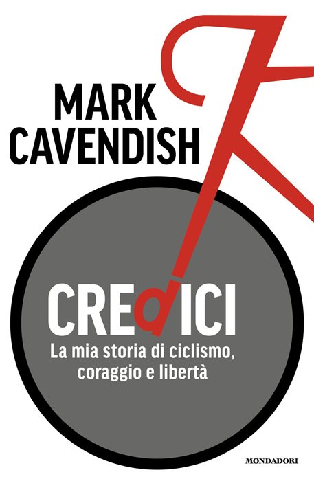 Credici. La mia storia di ciclismo, coraggio e libertà