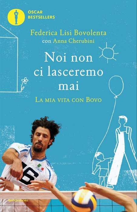 Noi non ci lasceremo mai. La mia vita con Bovo