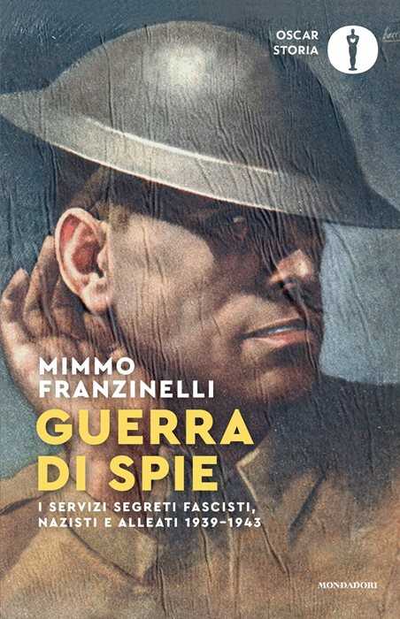 Guerra di spie. I servizi segreti fascisti, nazisti e alleati. 1939-1943