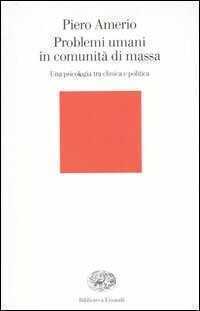 Problemi umani in comunità di massa. Una psicologia tra clinica e politica