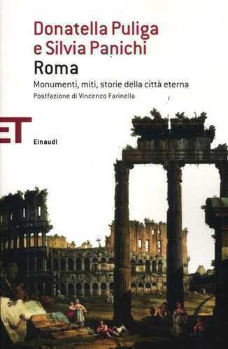Roma. Monumenti, miti, storie della città eterna