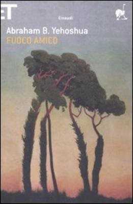 Fuoco amico — Abraham B. Yehoshua