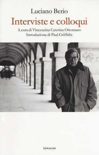 Interviste e colloqui — Luciano Berio